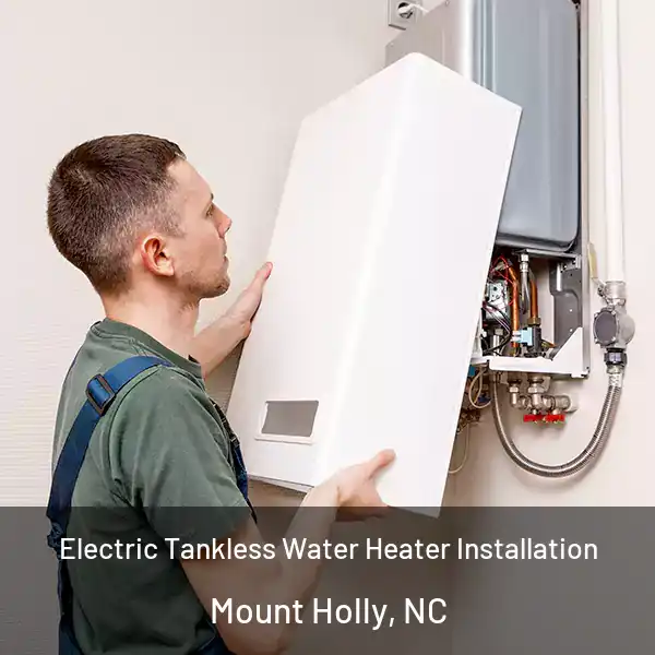  Electric Tankless Water Heater Installation Mount Holly, NC
